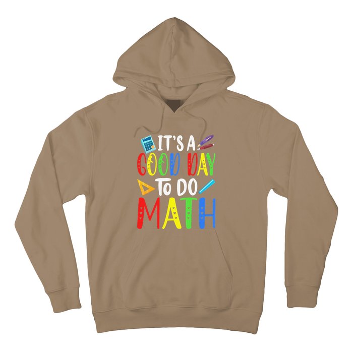 It's A Good Day To Do Math Teacher Lover Nerd Mathematics Funny Hoodie