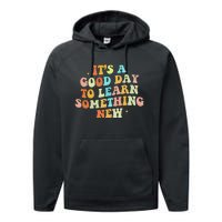 It's A Good Day To Learn Something New Retro Back To School Performance Fleece Hoodie