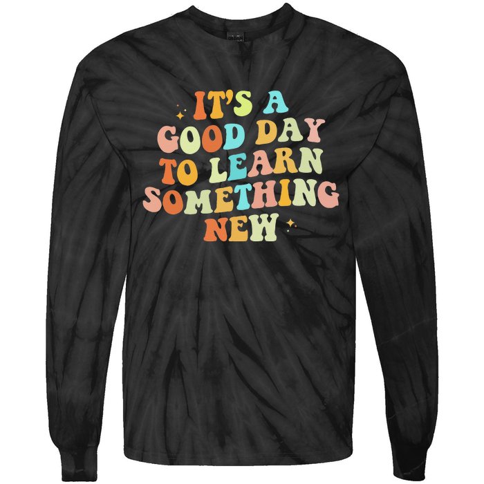 It's A Good Day To Learn Something New Retro Back To School Tie-Dye Long Sleeve Shirt