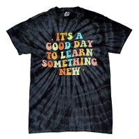 It's A Good Day To Learn Something New Retro Back To School Tie-Dye T-Shirt