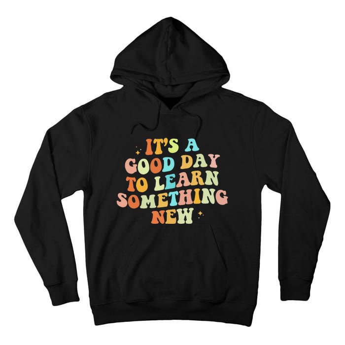 It's A Good Day To Learn Something New Retro Back To School Tall Hoodie