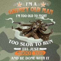 I'm A Grumpy Old Man I'm Too Old To Fight Too Slow To Run I'll Just Shoot You And Be Done With It Legacy Tie Dye Trucker Hat