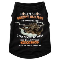 I'm A Grumpy Old Man I'm Too Old To Fight Too Slow To Run I'll Just Shoot You And Be Done With It Doggie Tank