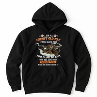 I'm A Grumpy Old Man I'm Too Old To Fight Too Slow To Run I'll Just Shoot You And Be Done With It Hoodie