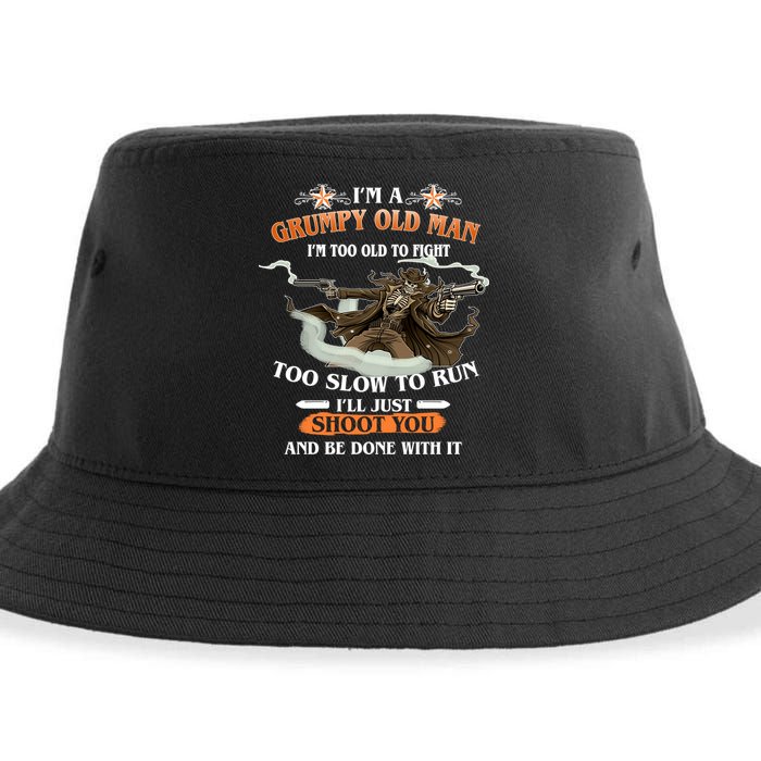 I'm A Grumpy Old Man I'm Too Old To Fight Too Slow To Run I'll Just Shoot You And Be Done With It Sustainable Bucket Hat