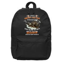 I'm A Grumpy Old Man I'm Too Old To Fight Too Slow To Run I'll Just Shoot You And Be Done With It 16 in Basic Backpack