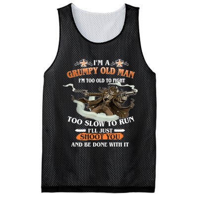 I'm A Grumpy Old Man I'm Too Old To Fight Too Slow To Run I'll Just Shoot You And Be Done With It Mesh Reversible Basketball Jersey Tank