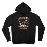 I'm A Grumpy Old Man I'm Too Old To Fight Too Slow To Run I'll Just Shoot You And Be Done With It Tall Hoodie