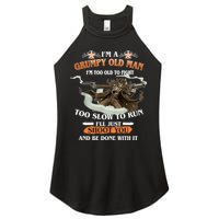 I'm A Grumpy Old Man I'm Too Old To Fight Too Slow To Run I'll Just Shoot You And Be Done With It Women's Perfect Tri Rocker Tank