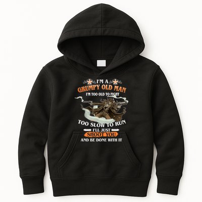 I'm A Grumpy Old Man I'm Too Old To Fight Too Slow To Run I'll Just Shoot You And Be Done With It Kids Hoodie