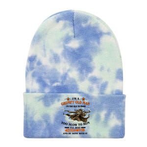 I'm A Grumpy Old Man I'm Too Old To Fight Too Slow To Run I'll Just Shoot You And Be Done With It Tie Dye 12in Knit Beanie