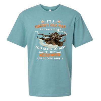 I'm A Grumpy Old Man I'm Too Old To Fight Too Slow To Run I'll Just Shoot You And Be Done With It Sueded Cloud Jersey T-Shirt