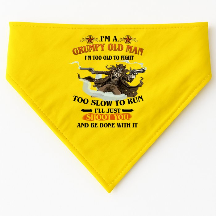 I'm A Grumpy Old Man I'm Too Old To Fight Too Slow To Run I'll Just Shoot You And Be Done With It USA-Made Doggie Bandana