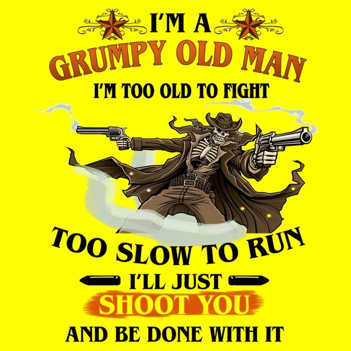 I'm A Grumpy Old Man I'm Too Old To Fight Too Slow To Run I'll Just Shoot You And Be Done With It USA-Made Doggie Bandana