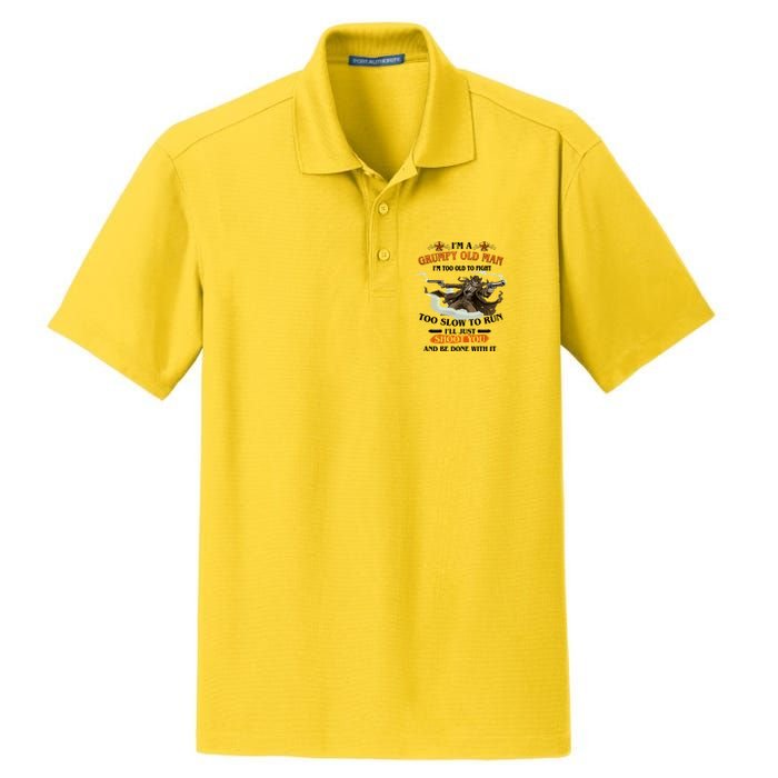 I'm A Grumpy Old Man I'm Too Old To Fight Too Slow To Run I'll Just Shoot You And Be Done With It Dry Zone Grid Polo