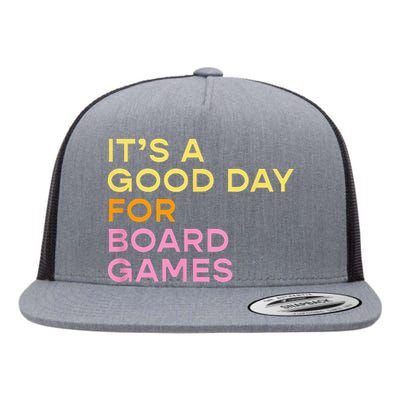 Its A Good Day For Board Games For Boardgamers Flat Bill Trucker Hat