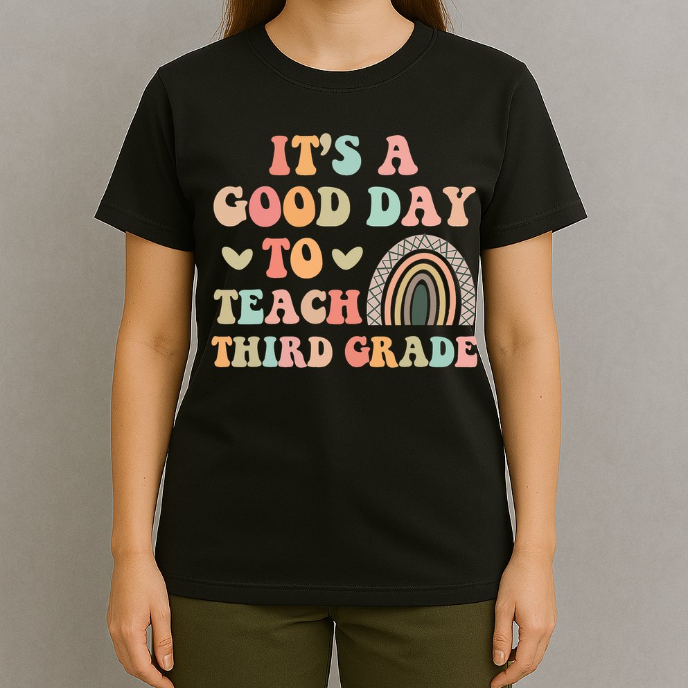 Its A Good Day To Teach Third Grade 3rd Grade Teacher T-Shirt
