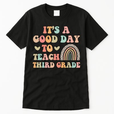 Its A Good Day To Teach Third Grade 3rd Grade Teacher Tall T-Shirt