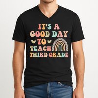 Its A Good Day To Teach Third Grade 3rd Grade Teacher V-Neck T-Shirt