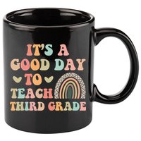 Its A Good Day To Teach Third Grade 3rd Grade Teacher 11oz C Handle Ceramic Mug