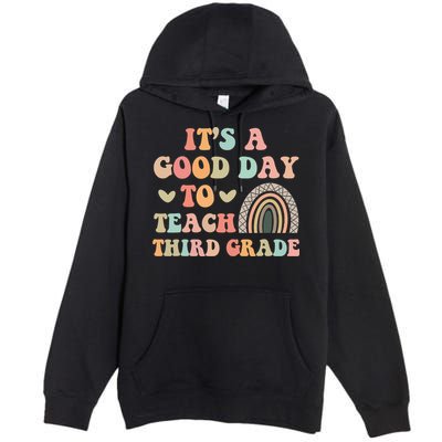 Its A Good Day To Teach Third Grade 3rd Grade Teacher Premium Pullover Hoodie