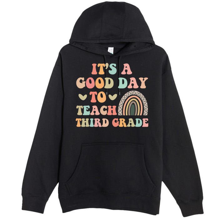 Its A Good Day To Teach Third Grade 3rd Grade Teacher Premium Pullover Hoodie
