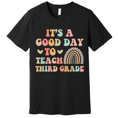 Its A Good Day To Teach Third Grade 3rd Grade Teacher Premium T-Shirt