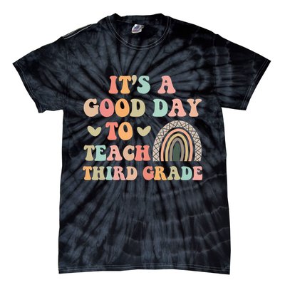 Its A Good Day To Teach Third Grade 3rd Grade Teacher Tie-Dye T-Shirt