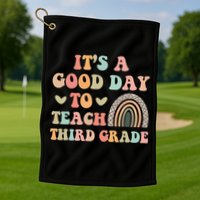 Its A Good Day To Teach Third Grade 3rd Grade Teacher Golf Towel
