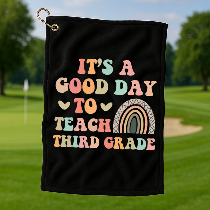 Its A Good Day To Teach Third Grade 3rd Grade Teacher Golf Towel