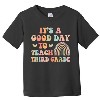 Its A Good Day To Teach Third Grade 3rd Grade Teacher Toddler T-Shirt