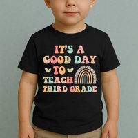 Its A Good Day To Teach Third Grade 3rd Grade Teacher Toddler T-Shirt