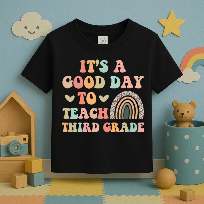 Its A Good Day To Teach Third Grade 3rd Grade Teacher Toddler T-Shirt