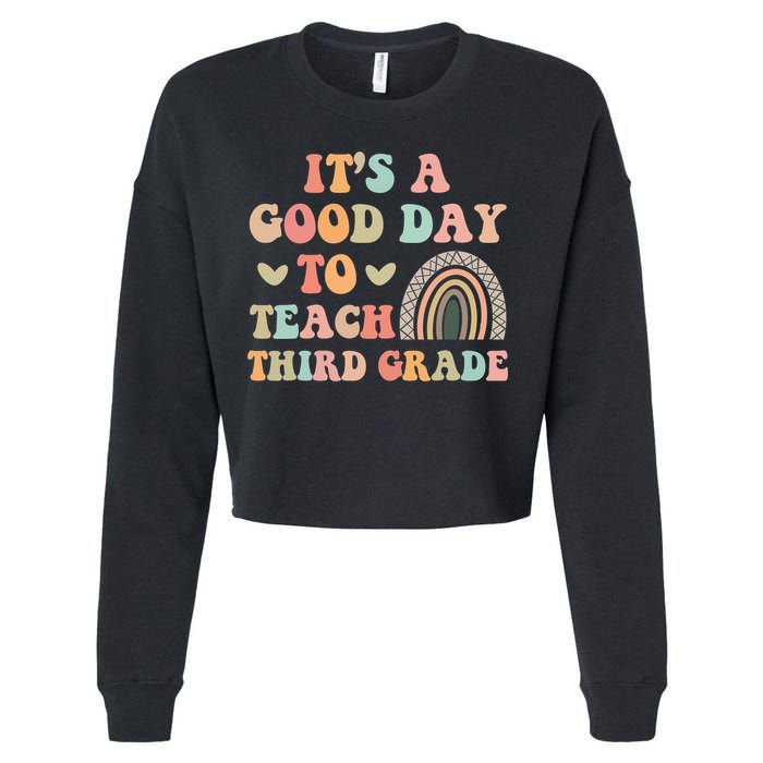 Its A Good Day To Teach Third Grade 3rd Grade Teacher Cropped Pullover Crew