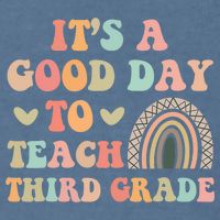 Its A Good Day To Teach Third Grade 3rd Grade Teacher Garment-Dyed Sweatshirt