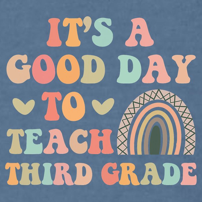 Its A Good Day To Teach Third Grade 3rd Grade Teacher Garment-Dyed Sweatshirt
