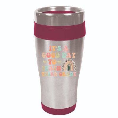 Its A Good Day To Teach Third Grade 3rd Grade Teacher 16oz Travel Tumbler