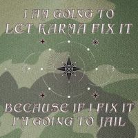 I Am Going To Let Karma Fix It Because If I Fix It Funny Legacy Tie Dye Trucker Hat