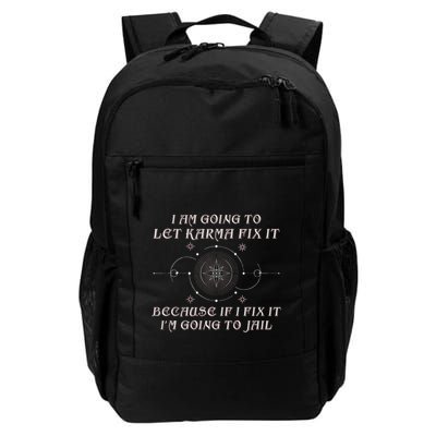 I Am Going To Let Karma Fix It Because If I Fix It Funny Daily Commute Backpack