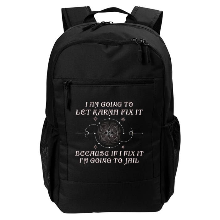 I Am Going To Let Karma Fix It Because If I Fix It Funny Backpack