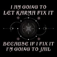 I Am Going To Let Karma Fix It Because If I Fix It Funny Flat Bill Trucker Hat