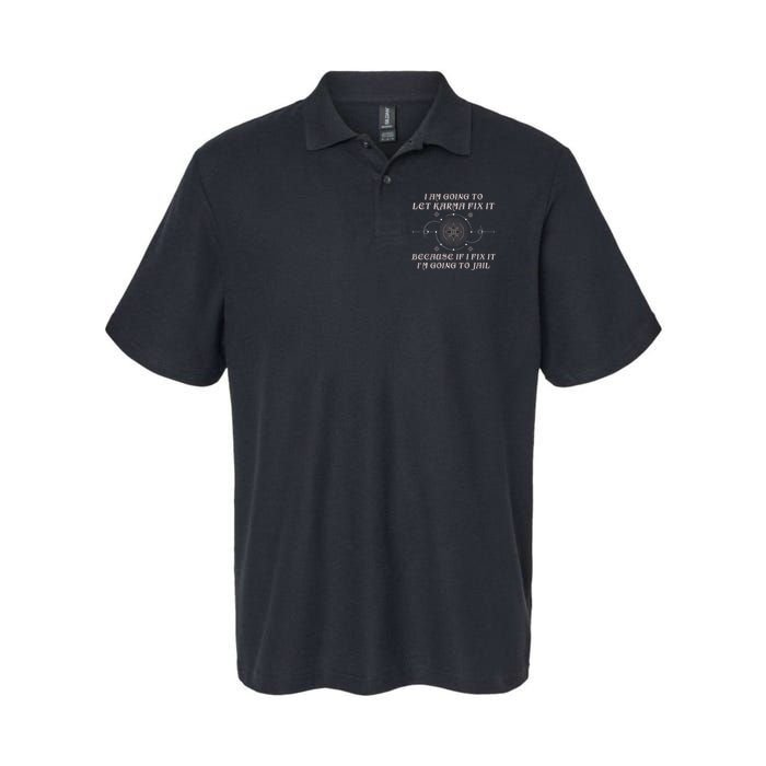 I Am Going To Let Karma Fix It Because If I Fix It Funny Polo