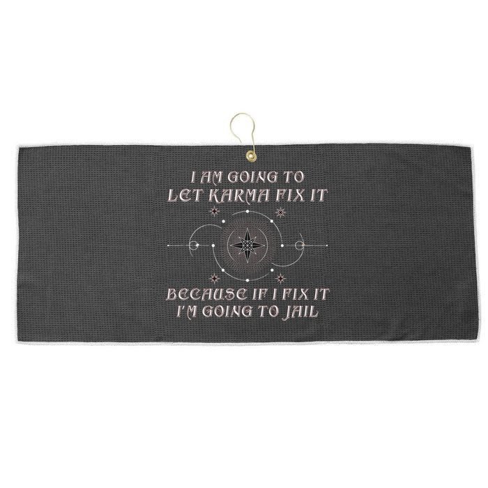 I Am Going To Let Karma Fix It Because If I Fix It Funny Large Microfiber Waffle Golf Towel