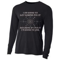 I Am Going To Let Karma Fix It Because If I Fix It Funny Cooling Performance Long Sleeve Crew