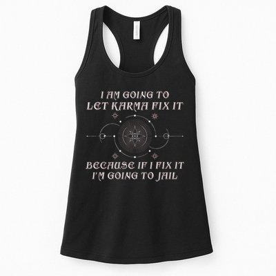 I Am Going To Let Karma Fix It Because If I Fix It Funny Womens Tank Top