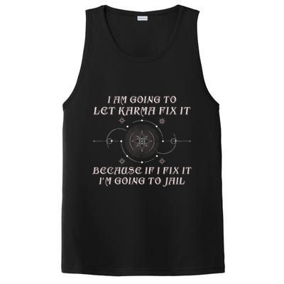 I Am Going To Let Karma Fix It Because If I Fix It Funny PosiCharge Competitor Tank