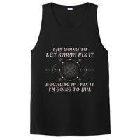 I Am Going To Let Karma Fix It Because If I Fix It Funny PosiCharge Competitor Tank