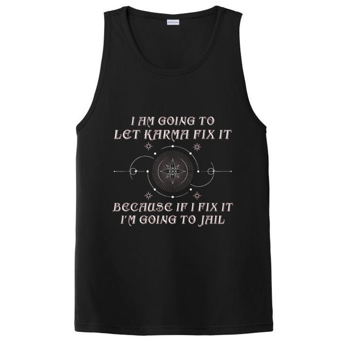 I Am Going To Let Karma Fix It Because If I Fix It Funny PosiCharge Competitor Tank