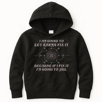 I Am Going To Let Karma Fix It Because If I Fix It Funny Kids Hoodie