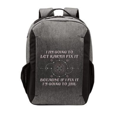 I Am Going To Let Karma Fix It Because If I Fix It Funny Vector Backpack